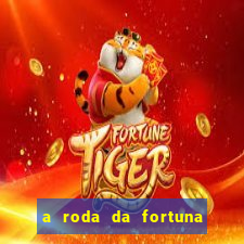 a roda da fortuna o que ele sente por mim